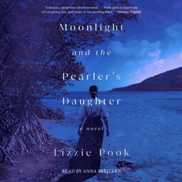 Lizzie Pook - Moonlight and the Pearler's Daughter, Ljudbok