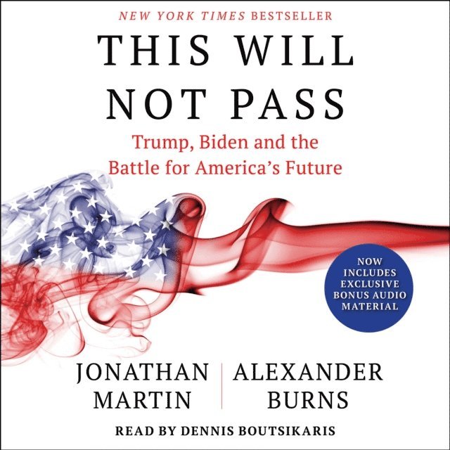 Alexander Burns, Jonathan Martin - This Will Not Pass, Ljudbok