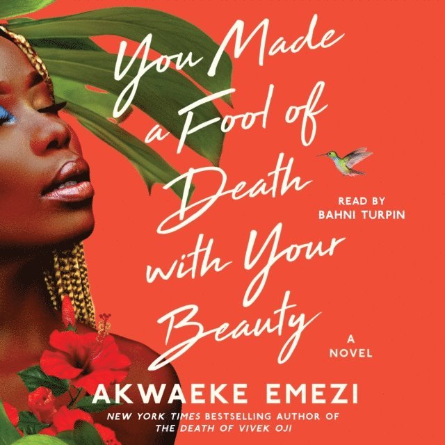 Akwaeke Emezi - You Made a Fool of Death with Your Beauty, Ljudbok