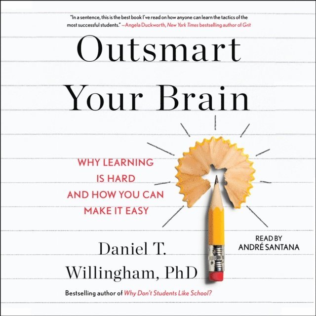 Daniel T. Willingham - Outsmart Your Brain, Ljudbok