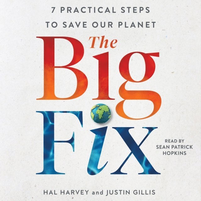 Justin Gillis, Hal Harvey - Big Fix, Ljudbok