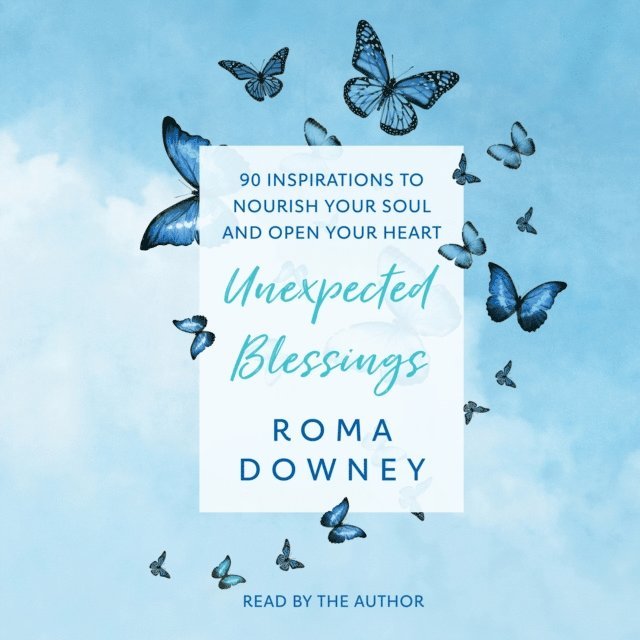 Roma Downey - Unexpected Blessings, Ljudbok