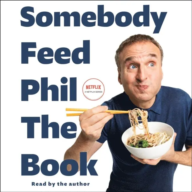 Phil Rosenthal - Somebody Feed Phil the Book, Ljudbok. Tillgänglighet: Lägg i varukorg