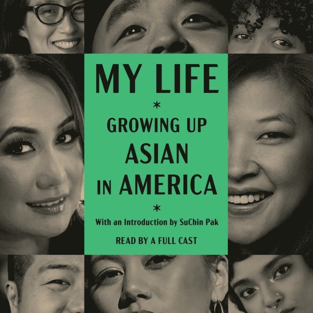 CAPE (Coalition of Asian Pacifics in Entertainment) - My Life: Growing Up Asian in America, Ljudbok
