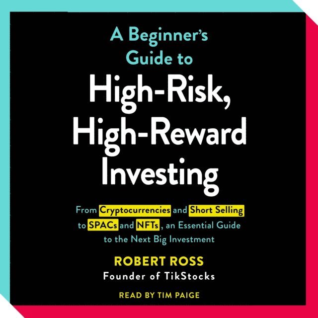 Robert Ross - Beginner's Guide to High-Risk, High-Reward Investing, Ljudbok