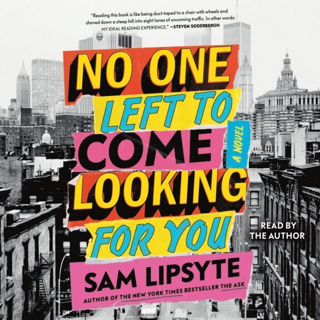Sam Lipsyte - No One Left to Come Looking for You, Ljudbok