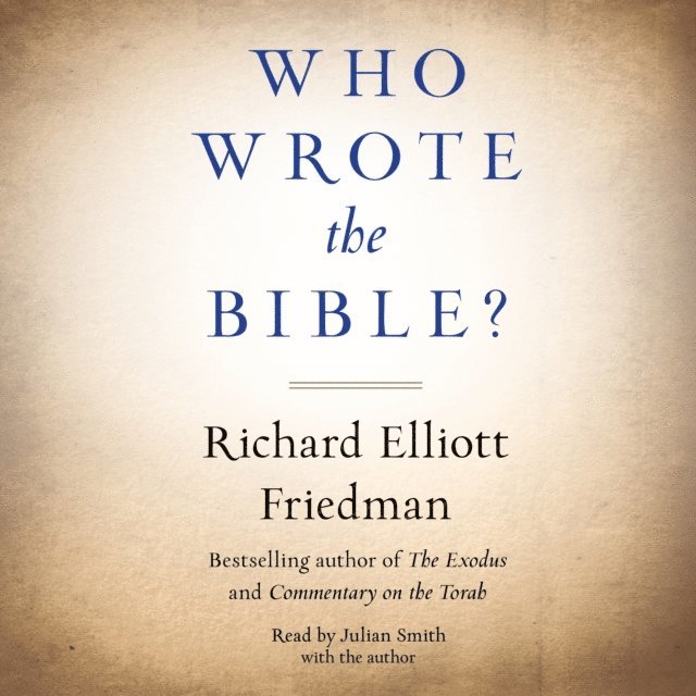 Richard Friedman - Who Wrote the Bible?, Ljudbok