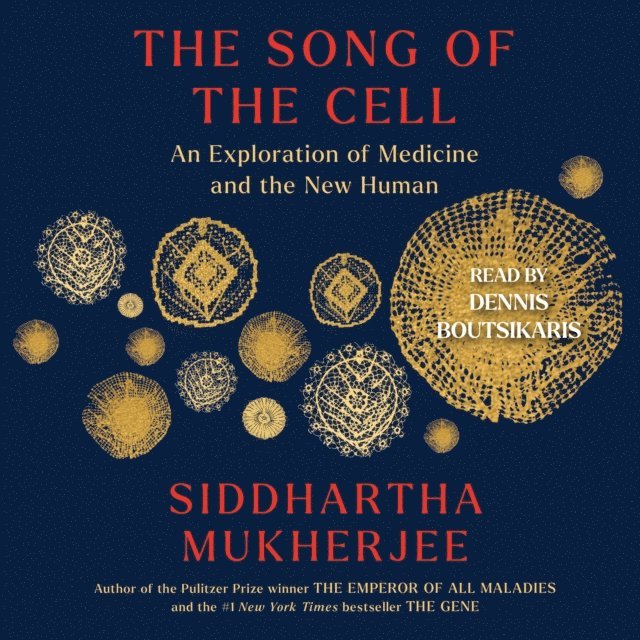 Siddhartha Mukherjee - Song of the Cell, Ljudbok