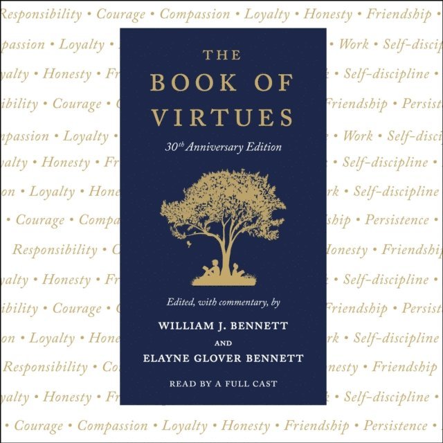Elayne Glover Bennett, William J. Bennett - Book of Virtues: 30th Anniversary Edition, Ljudbok