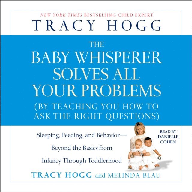 Melinda Blau, Tracy Hogg - Baby Whisperer Solves All Your Problems, Ljudbok