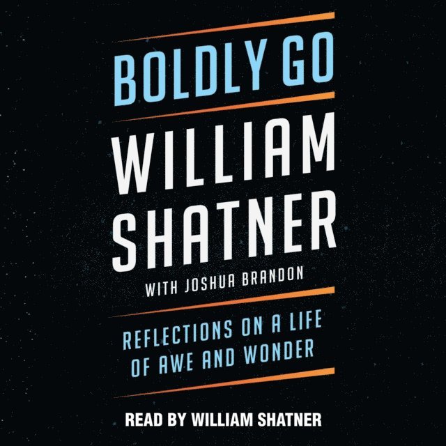 Joshua Brandon, William Shatner - Boldly Go, Ljudbok