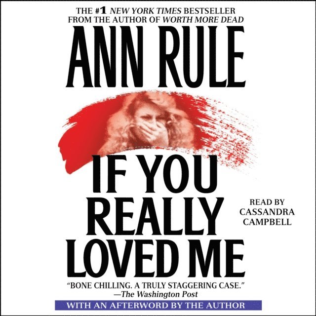 Ann Rule - If You Really Loved Me, Ljudbok