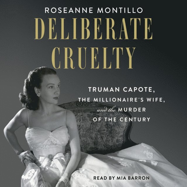Roseanne Montillo - Deliberate Cruelty, Ljudbok