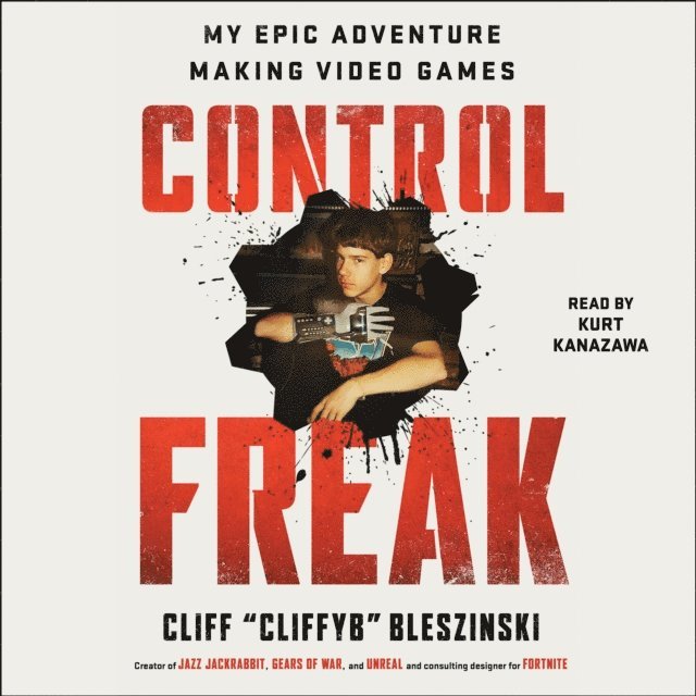 Cliff Bleszinski - Control Freak, Ljudbok