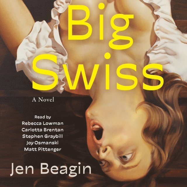 Jen Beagin - Big Swiss, Ljudbok
