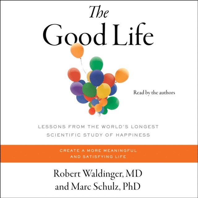 Marc Schulz, Robert Waldinger - Good Life, Ljudbok