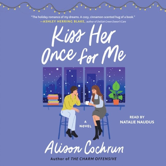 Alison Cochrun - Kiss Her Once for Me, Ljudbok