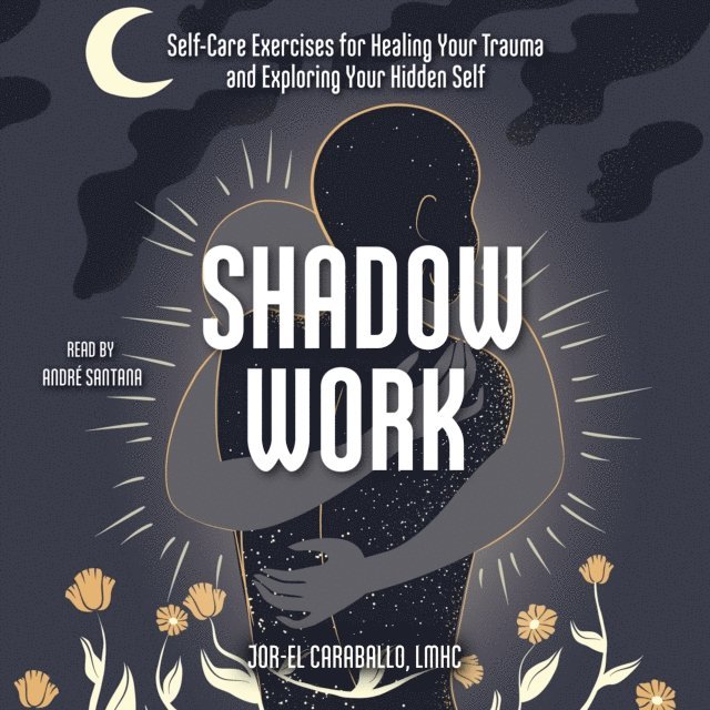 Jor-El Caraballo - Shadow Work, Ljudbok