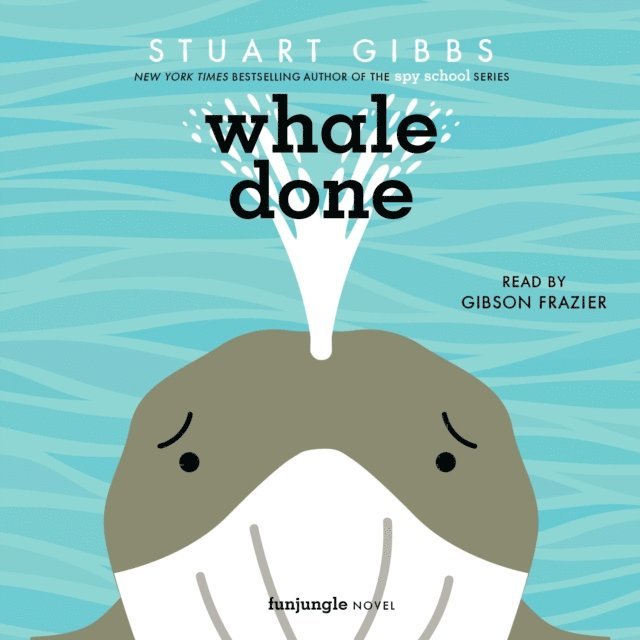 Stuart Gibbs - Whale Done, Ljudbok