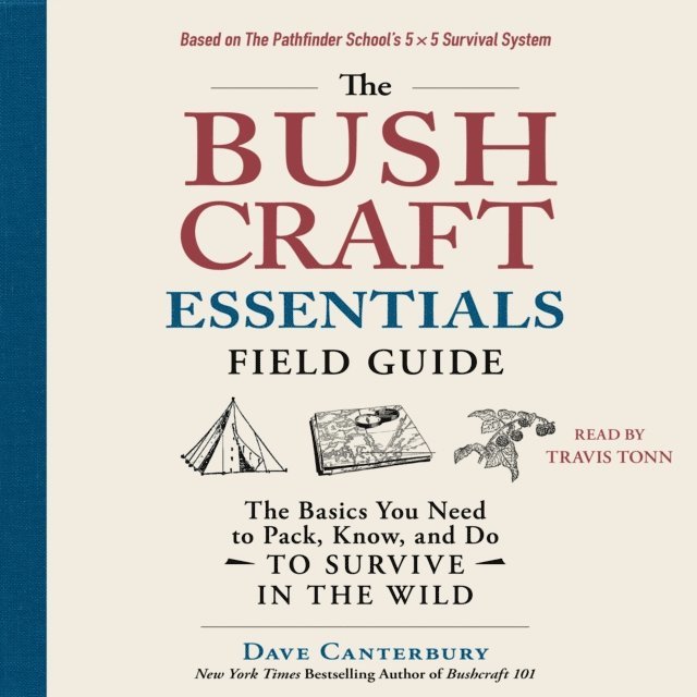 Dave Canterbury - Bushcraft Essentials Field Guide, Ljudbok