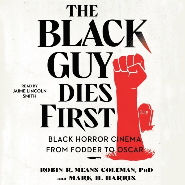 Mark H. Harris, Robin R. Means Coleman - Black Guy Dies First, Ljudbok