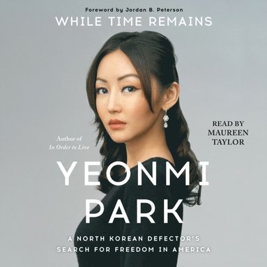 Yeonmi Park - While Time Remains, Ljudbok