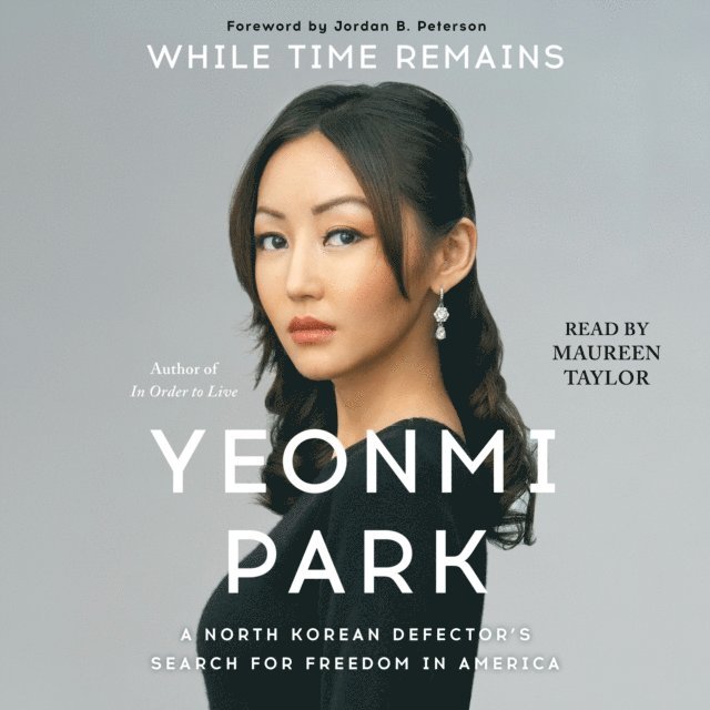 Yeonmi Park - While Time Remains, Ljudbok