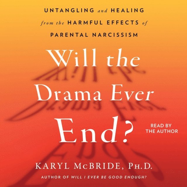 Karyl McBride - Will the Drama Ever End?, Ljudbok