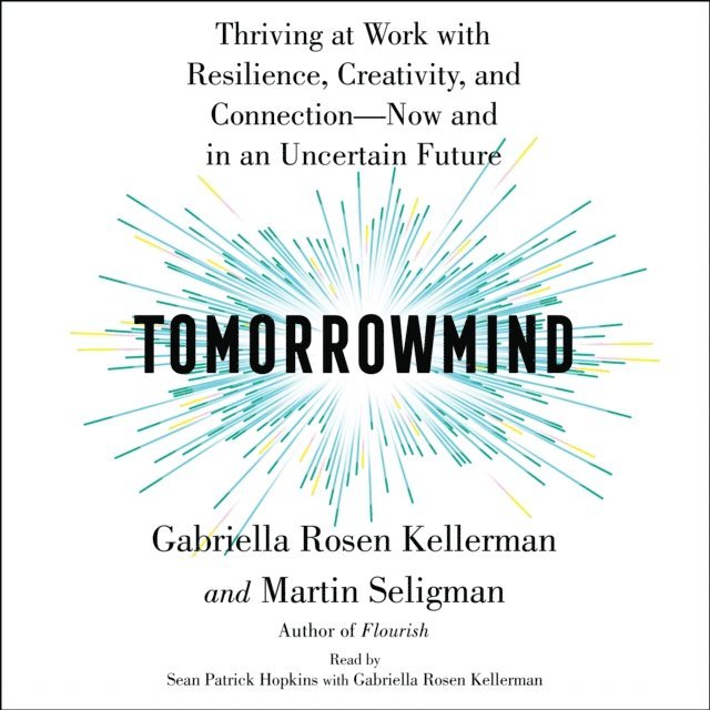 Martin E. P. Seligman, Gabriella Rosen Kellerman - Tomorrowmind, Ljudbok