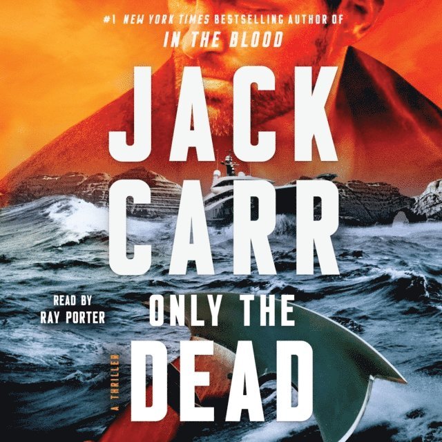 Jack Carr - Only the Dead, Ljudbok