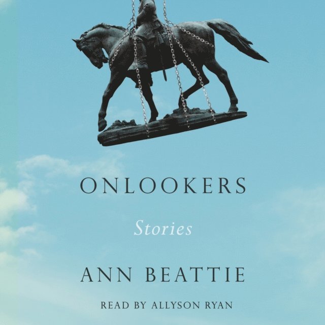 Ann Beattie - Onlookers, Ljudbok