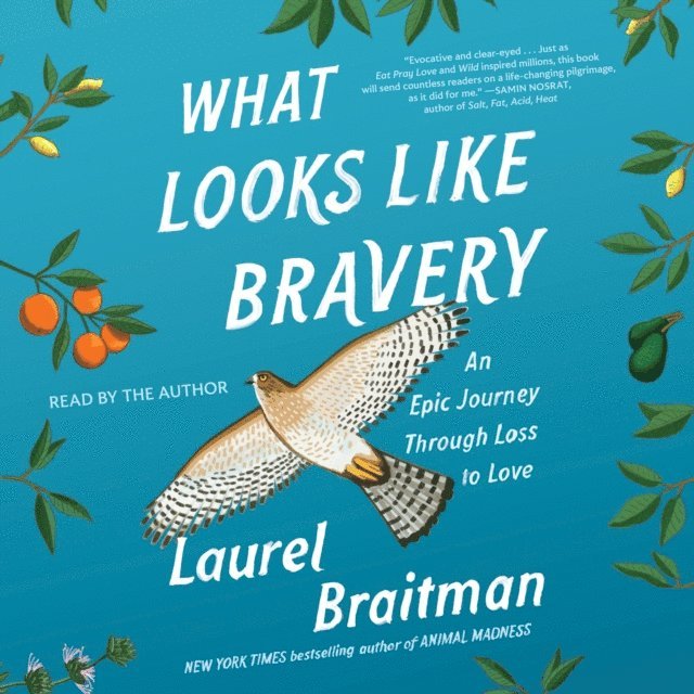 Laurel Braitman - What Looks Like Bravery, Ljudbok