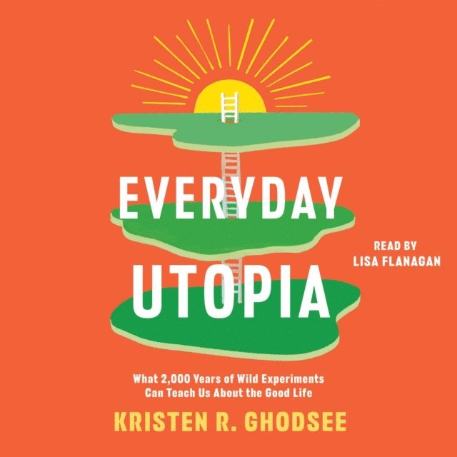 Kristen R. Ghodsee - Everyday Utopia, Ljudbok