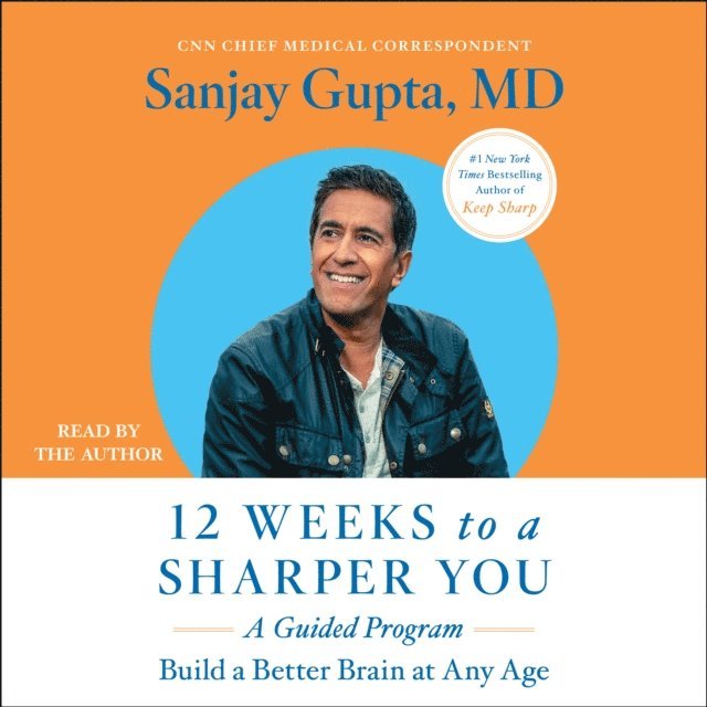 Sanjay Gupta - 12 Weeks to a Sharper You, Ljudbok