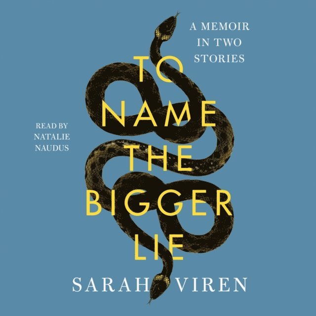 Sarah Viren - To Name the Bigger Lie, Ljudbok