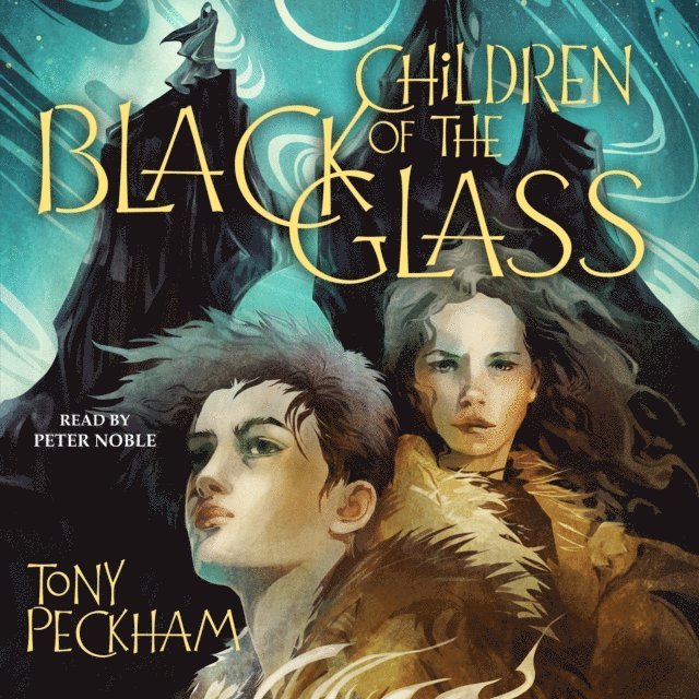 Anthony Peckham - Children of the Black Glass, Ljudbok