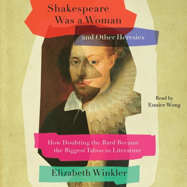 Elizabeth Winkler - Shakespeare Was a Woman and Other Heresies, Ljudbok