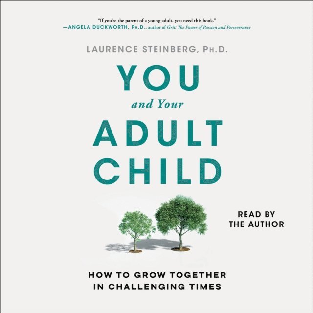 Laurence Steinberg - You and Your Adult Child, Ljudbok