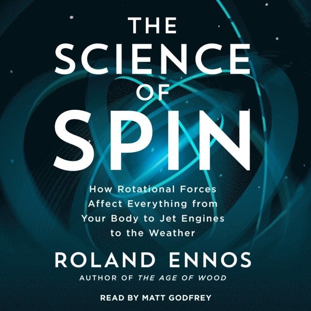 Roland Ennos - Science of Spin, Ljudbok