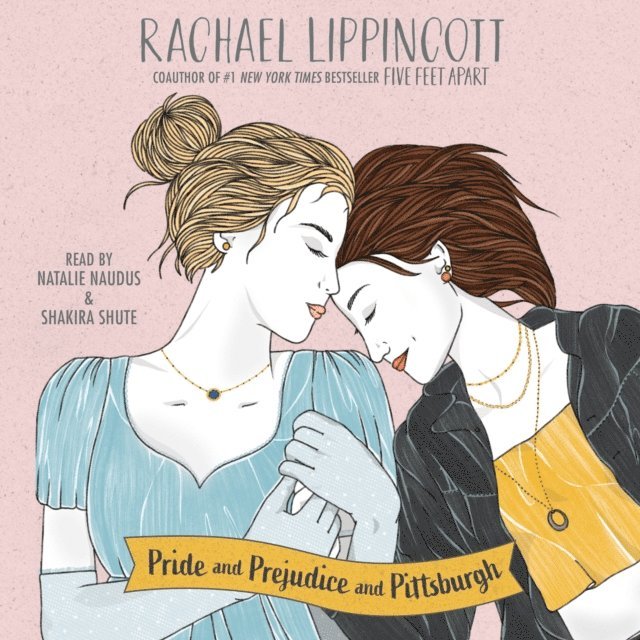 Rachael Lippincott - Pride and Prejudice and Pittsburgh, Ljudbok