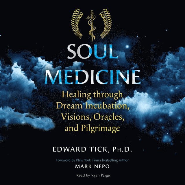 Edward Tick - Soul Medicine, Ljudbok