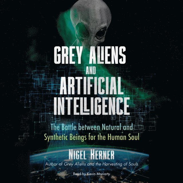 Nigel Kerner - Grey Aliens and Artificial Intelligence, Ljudbok