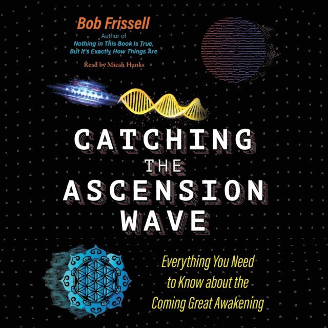 Bob Frissell - Catching the Ascension Wave, Ljudbok