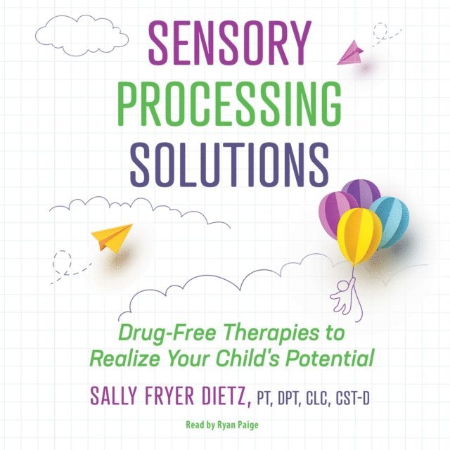 Sally Fryer Dietz - Sensory Processing Solutions, Ljudbok