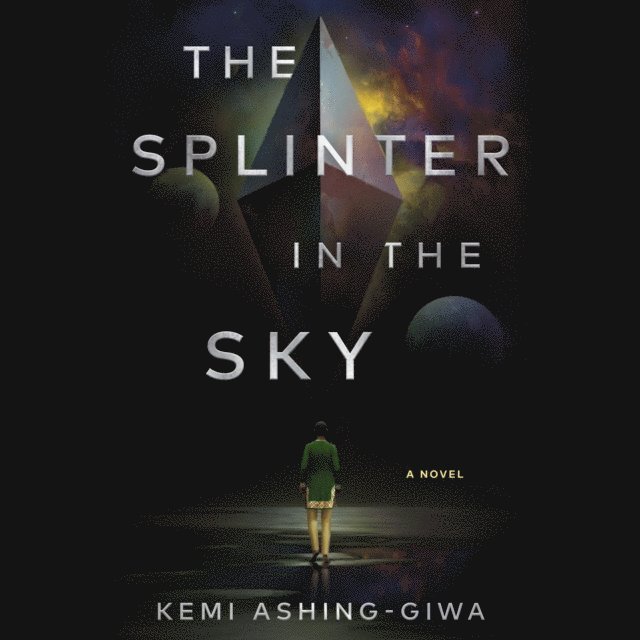 Kemi Ashing-Giwa - Splinter in the Sky, Ljudbok