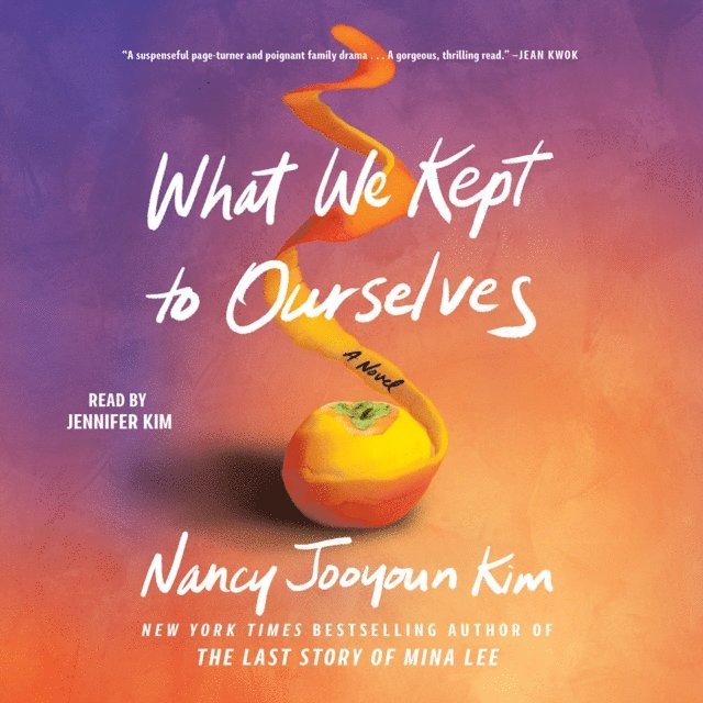 Nancy Jooyoun Kim - What We Kept to Ourselves, Ljudbok