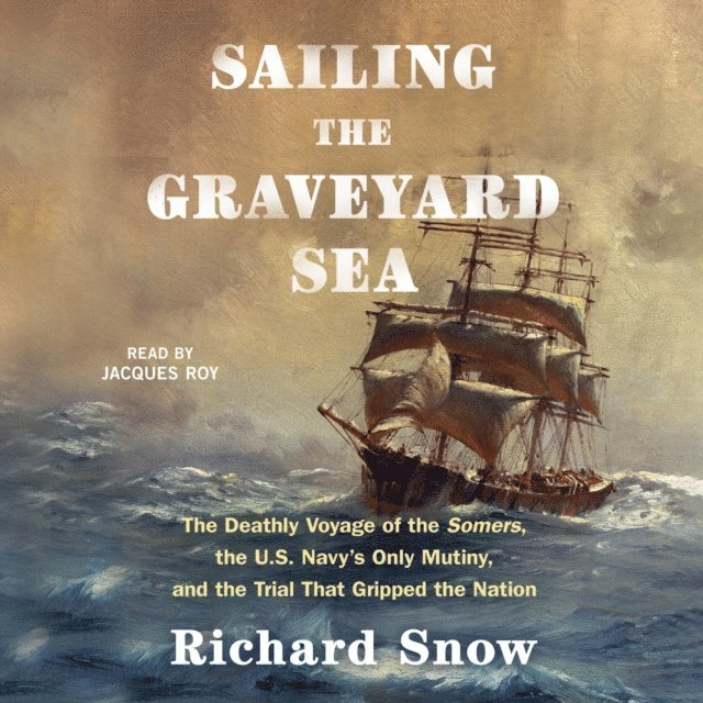 Richard Snow - Sailing the Graveyard Sea, Ljudbok