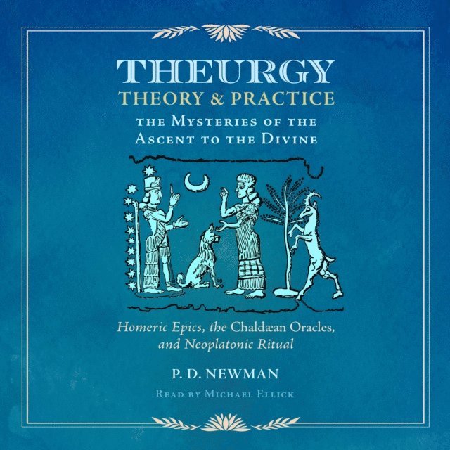 P. D. Newman - Theurgy: Theory and Practice, Ljudbok