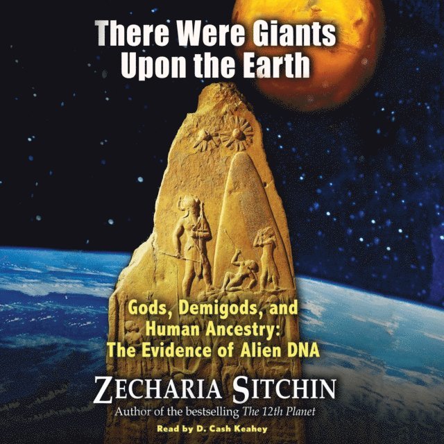 Zecharia Sitchin - There Were Giants Upon the Earth, Ljudbok