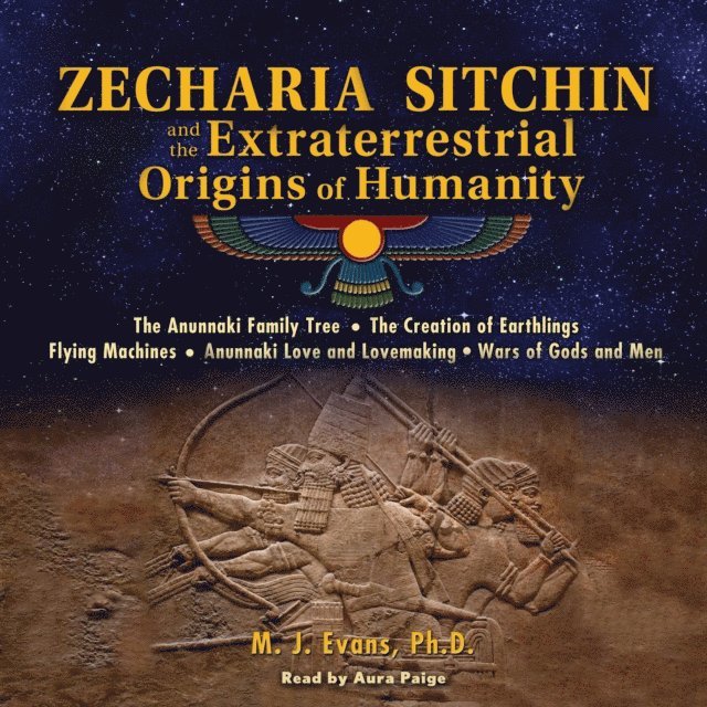 M. J. Evans - Zecharia Sitchin and the Extraterrestrial Origins of Humanity, Ljudbok